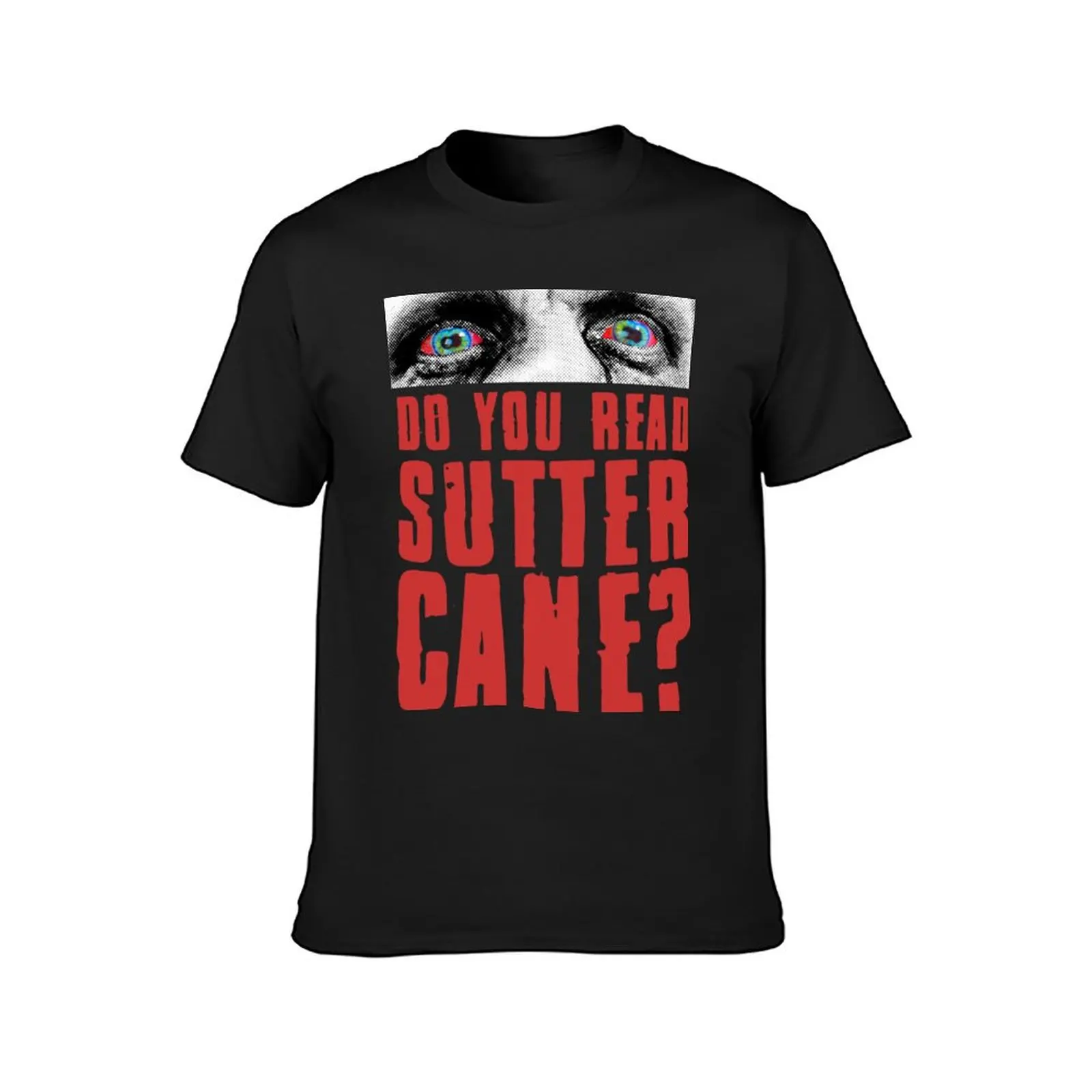 Do You Read Sutter Cane? T-Shirt plus sizes summer tops clothes for men