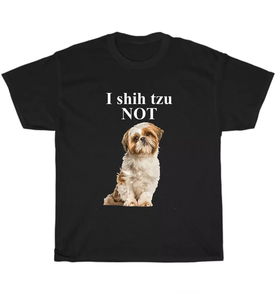 I Shih-Tzu Not Shitzu Dog Pet Puppy Animal Lover Funny Gift Unisex T-shirt S-5XL