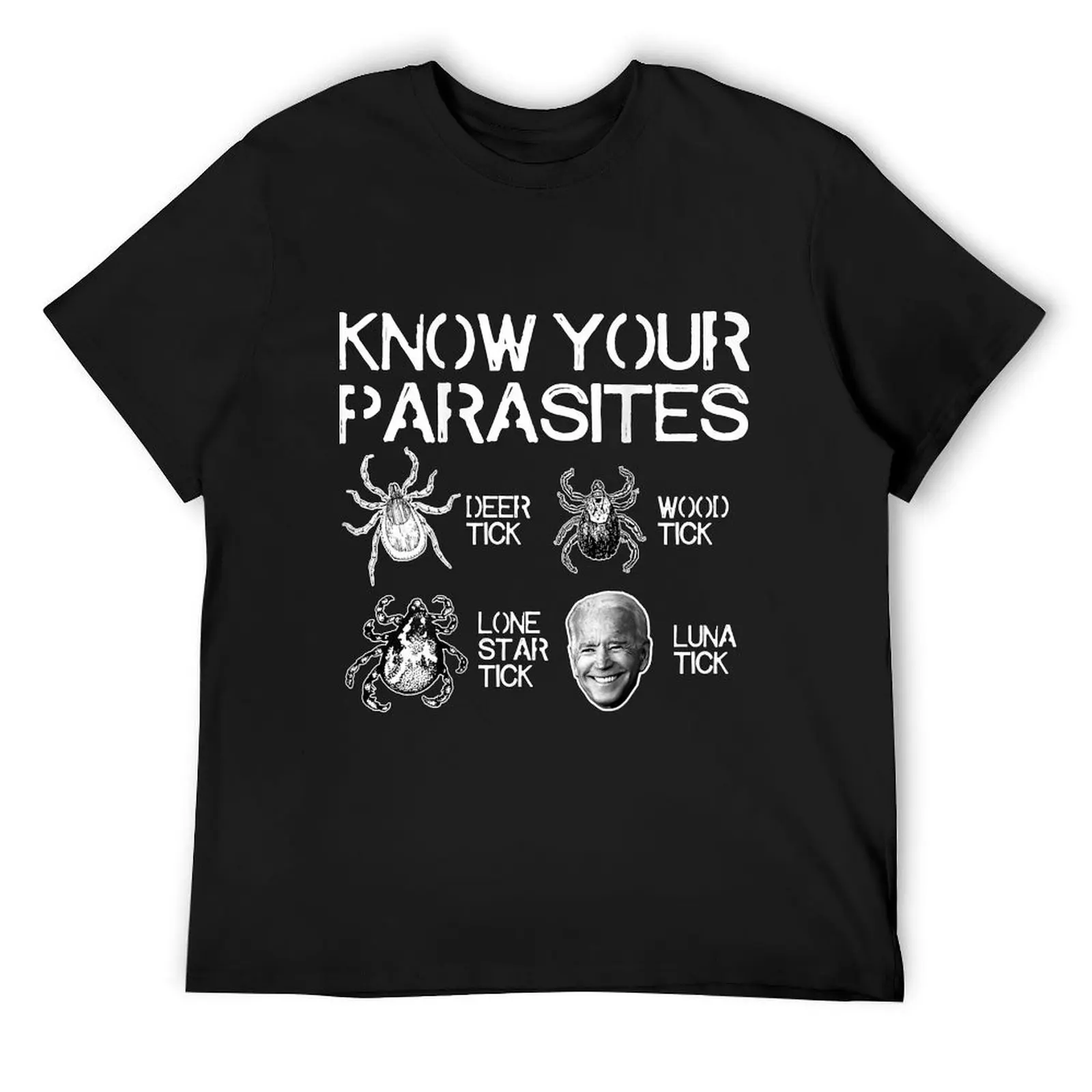 

Know Your Parasites Tick Biden (on back) T-Shirt quick drying graphic t shirts workout shirts for men