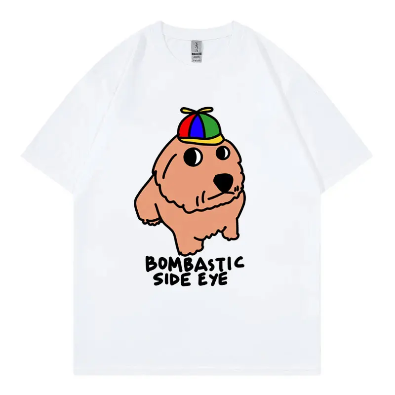 Bombastic Side Eye Dog Fuuny T-shirt Men Women Clothing Fashion Cartoon Short Sleeve T-shirts Summer Casual Loose Cotton T Shirt