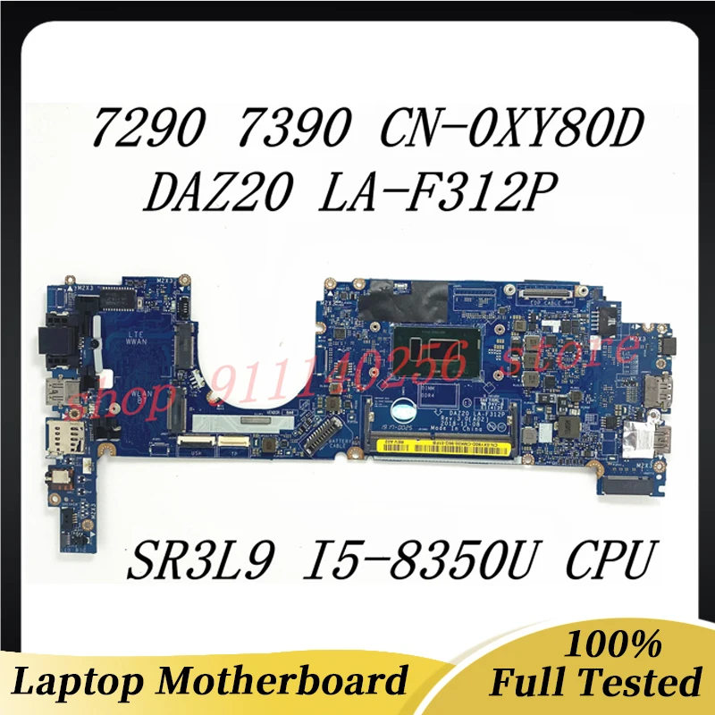 

CN-0XY80D 0XY80D XY80D Mainboard For Dell 7290 7390 Laptop Motherboard DAZ20 LA-F312P With SR3L9 I5-8350U CPU 100%Full Tested OK