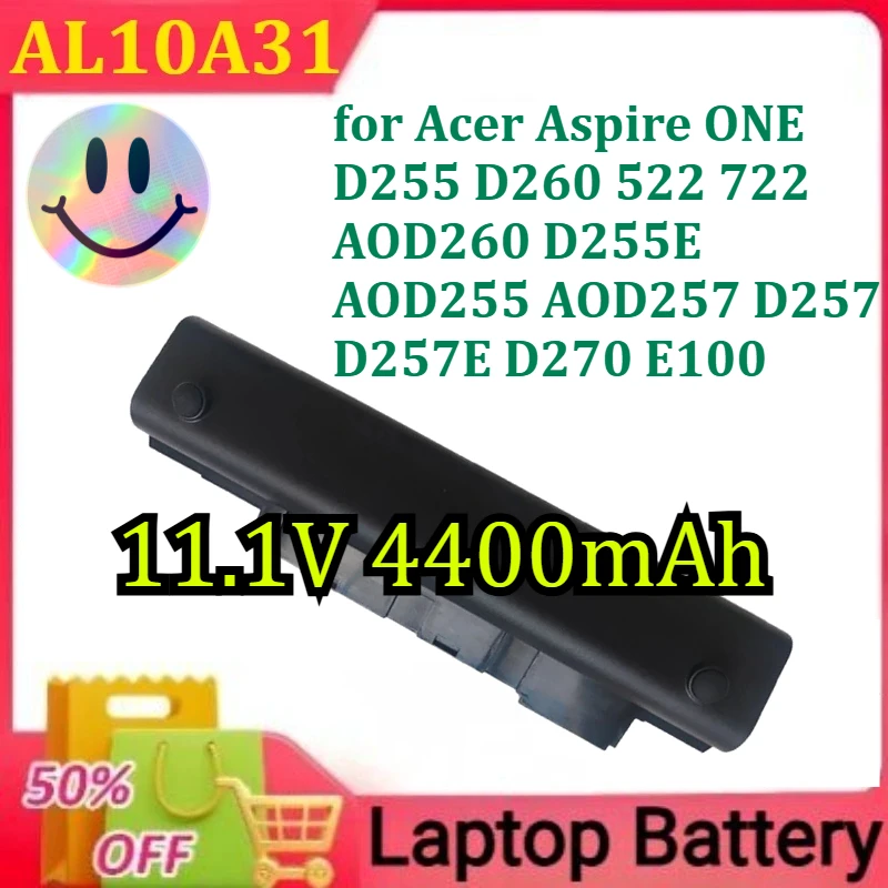 

AL10A31 for Acer Aspire ONE D255 D260 522 722 AOD260 D255E AOD255 AOD257 D257 D257E D270 E100 Laptop Batteries New 11.1V 4400mAh
