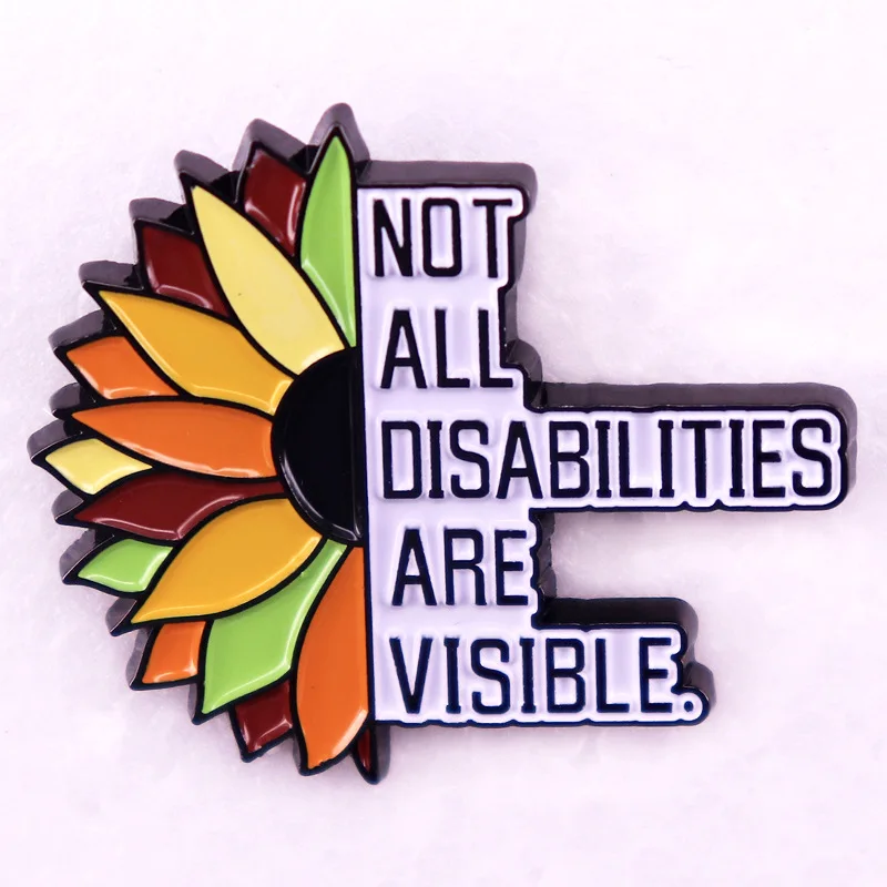 B1661 Not all disabilities are visible Brooches for Clothing Enamel Pins Cute Badges Lapel Pins for Backpack Decorations