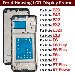 Front Housing LCD Display Bezel Middle Frame For Motorola Moto E13 E20 E22 E32 E32s E40 E6 E6s E7 Play Plus Power