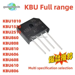 10PCS NEW KBU1010 KBU1510 KBU2510 KBU860 KBU808 KBU810 KBU606 KBU608 KBU610 KBU806 Rectifier bridge flat bridge