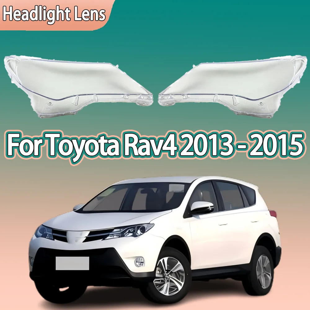 

Headlight Lens Shell For Toyota Rav4 2013 2014 2015 Transparent Headlamp Cover Plexiglass Replace Original Lampshade Housing
