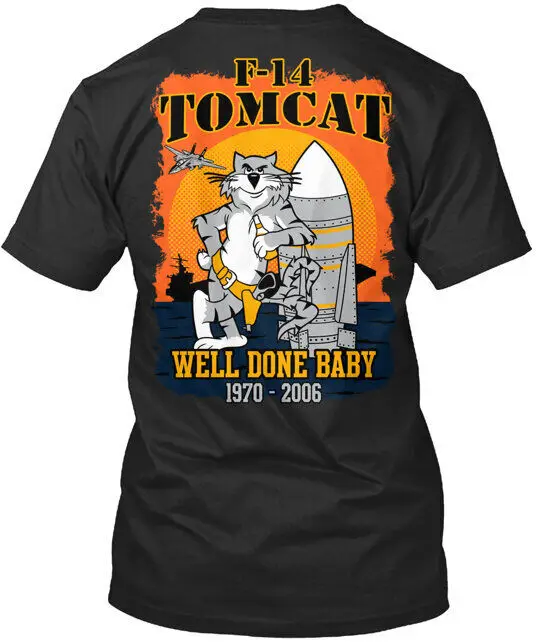 F 14 TOMCAT WELL DONE Tee T-Shirt Made in the USA Size S to 5XLHigh Quality 100%Cotton Short Sleeve