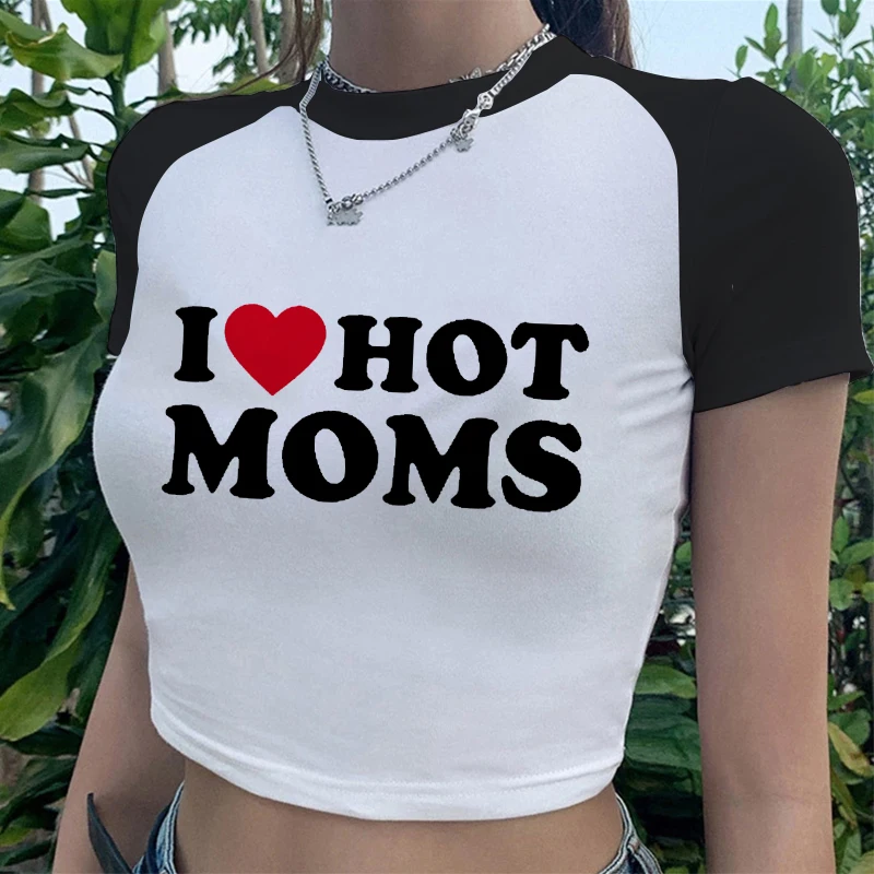 I Love Hot Moms Tshirt Women Summer Fashion Short Sleeve Mom Mother\'s Day T Shirt Funny Lovely Print Tee Shirt Female Clothing