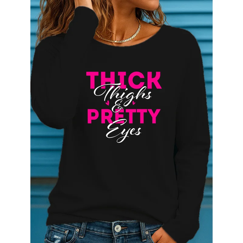 Women's Long Sleeve T-Shirt Thick Thighs & Pretty Eyes Bold Slogan Graphic Crew Neck Slim Fit Spring Fall Tops
