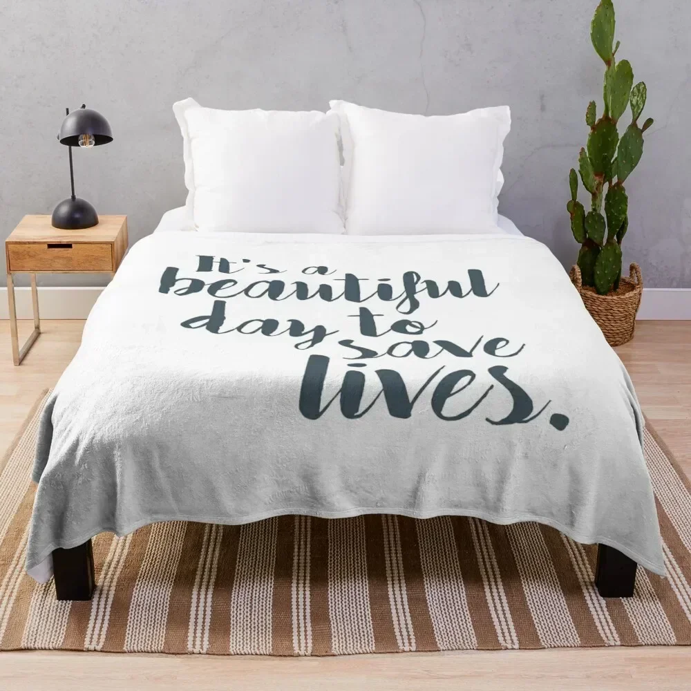 

It's a beautiful day to save lives Throw Blanket Machine Washable Soft Warm Blanket