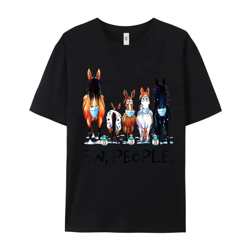 Horses Ew People Funny Horse Special Normal T Shirt Crew Neck Pure Cotton Tops & Tees Dad Tops T Shirt Thanksgiving Day