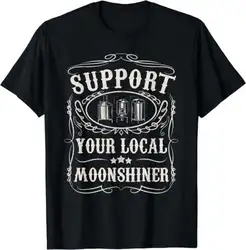 Support Your Local Moonshiner Funny Moonshine Redneck Gift T-Shirt