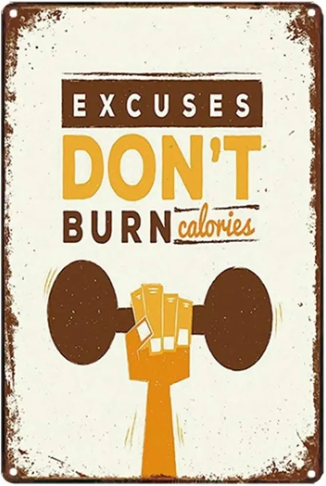 Original Retro Design GYM Tin Metal Sign Wall Art | Excuses Don't Burn Calonies | Thick Tinplate Print Poster Wall Decoratio