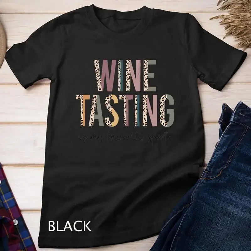 WINE TASTING Is My Favorite Sport Unisex T shirt