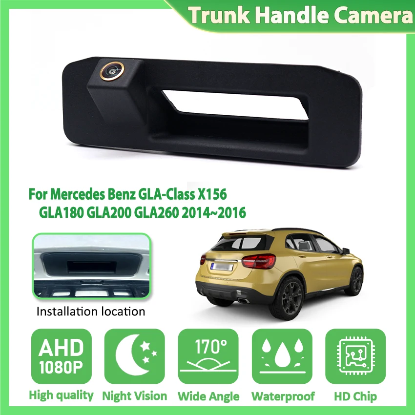 AHD 1080P Car Reverse Trunk Handle Camera For Mercedes Benz GLA-Class X156 GLA180 GLA200 GLA260 2014~2016 Rear View Camera 170°