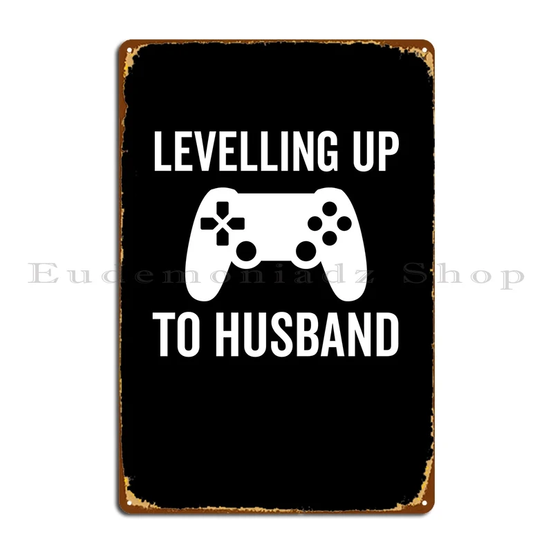 Levelling Up To Husband Metal Plaque Poster Party Create Party Club Designing Club Tin Sign Poster