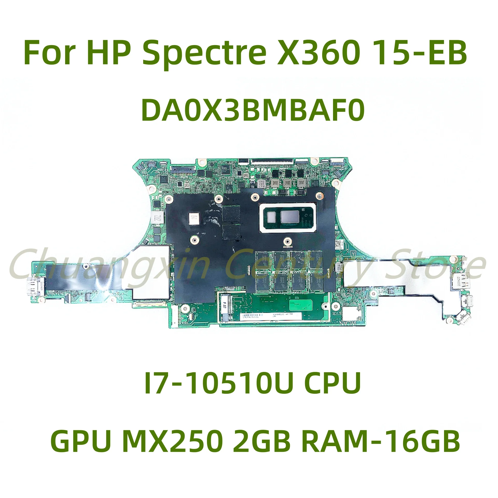 

Suitable for HP Spectre X360 15-EB laptop motherboard DA0X3BMBAF0 with CPU I7-10510U GPU MX250 2GB RAM-16GB 100% Tested Fully Wo