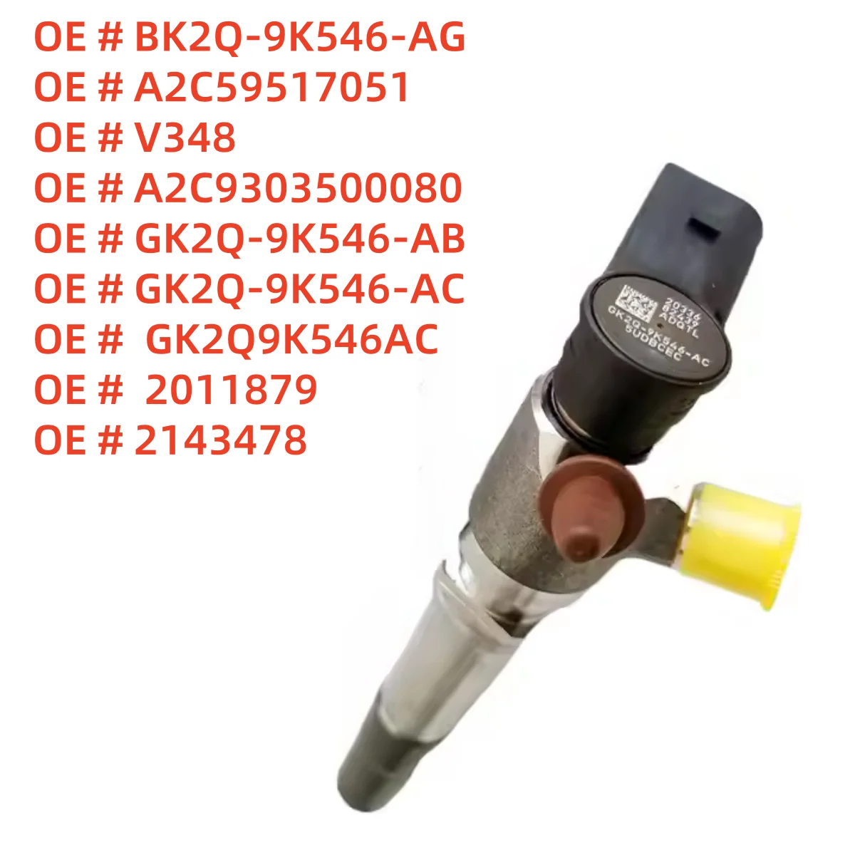 

High quality BK2Q-9K546-AG A2C59517051 V348 A2C9303500080 GK2Q-9K546-AB GK2Q-9K546-AC GK2Q9K546AC 2011879 2143478 Injector