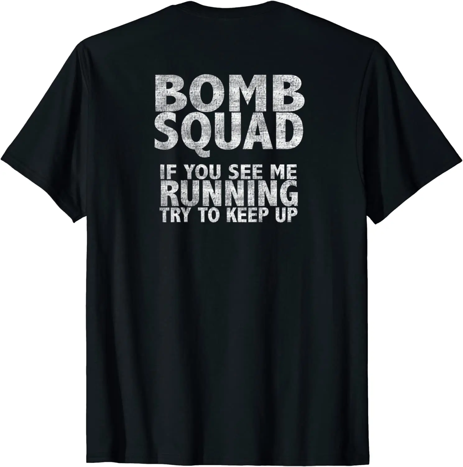 If You See Me Running Try To Keep Up. Bomb Squad EOD T Shirt. Short Sleeve 100% Cotton Casual T-shirts Loose Top Size S-3XL