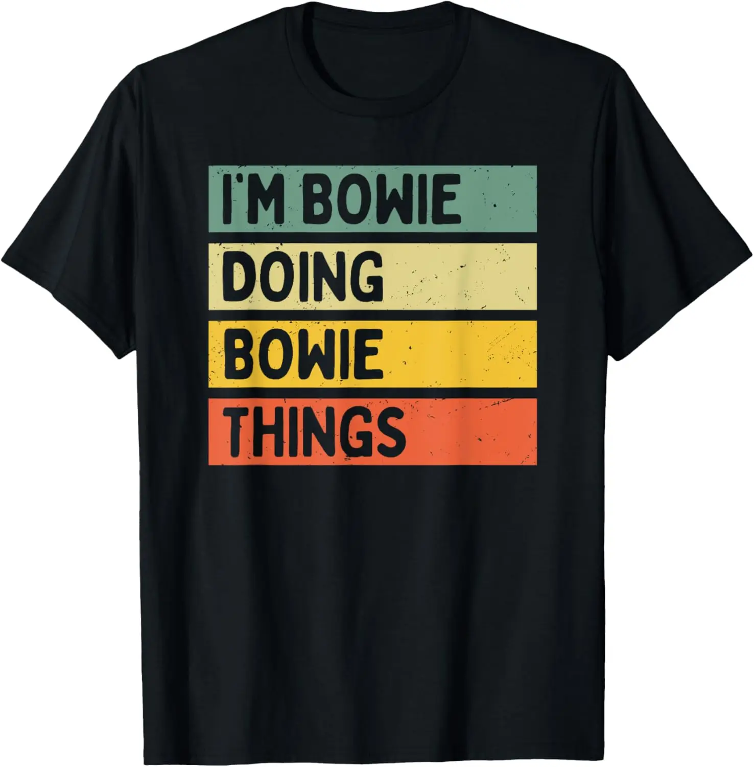 

I'm Bowie Doing Bowie Things Funny Personalized Quote