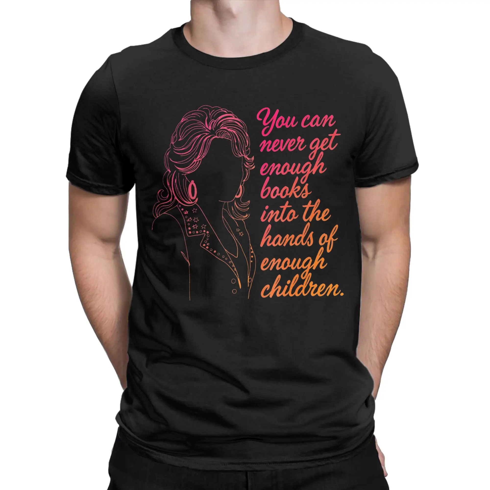 Leisure Parton You Can Never Get Enough Books Into Children's Hands T-Shirt for Men Crew Neck 100% Cotton T Shirt  Short Sleeve
