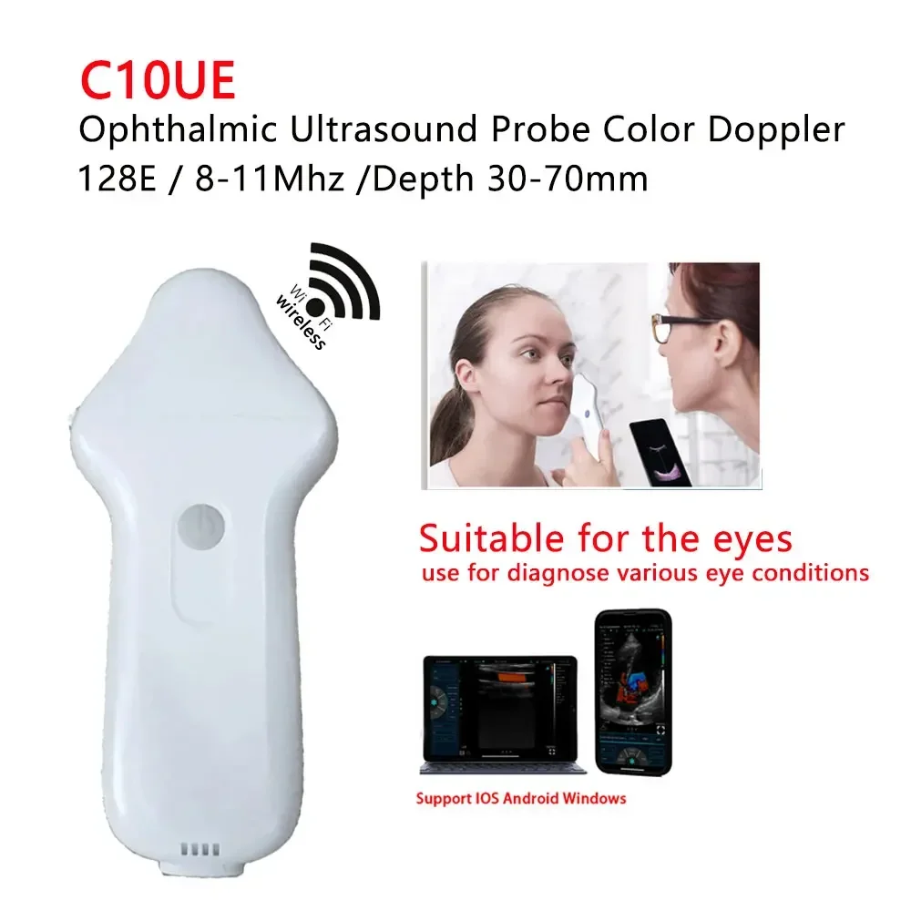 

C10UE 128E Wireless Ultrasound Probe for Ophthalmic Color Doppler 8-11Mhz Eyes Scanner Eye Disease Diagnose Machine