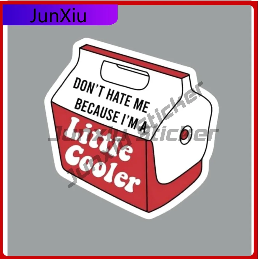 

Dont Hate Me Because I'm A Little Cooler Funny Sticker Decoration Custom Decals Personalized Fridge Or Laptop Rv Camper Windows