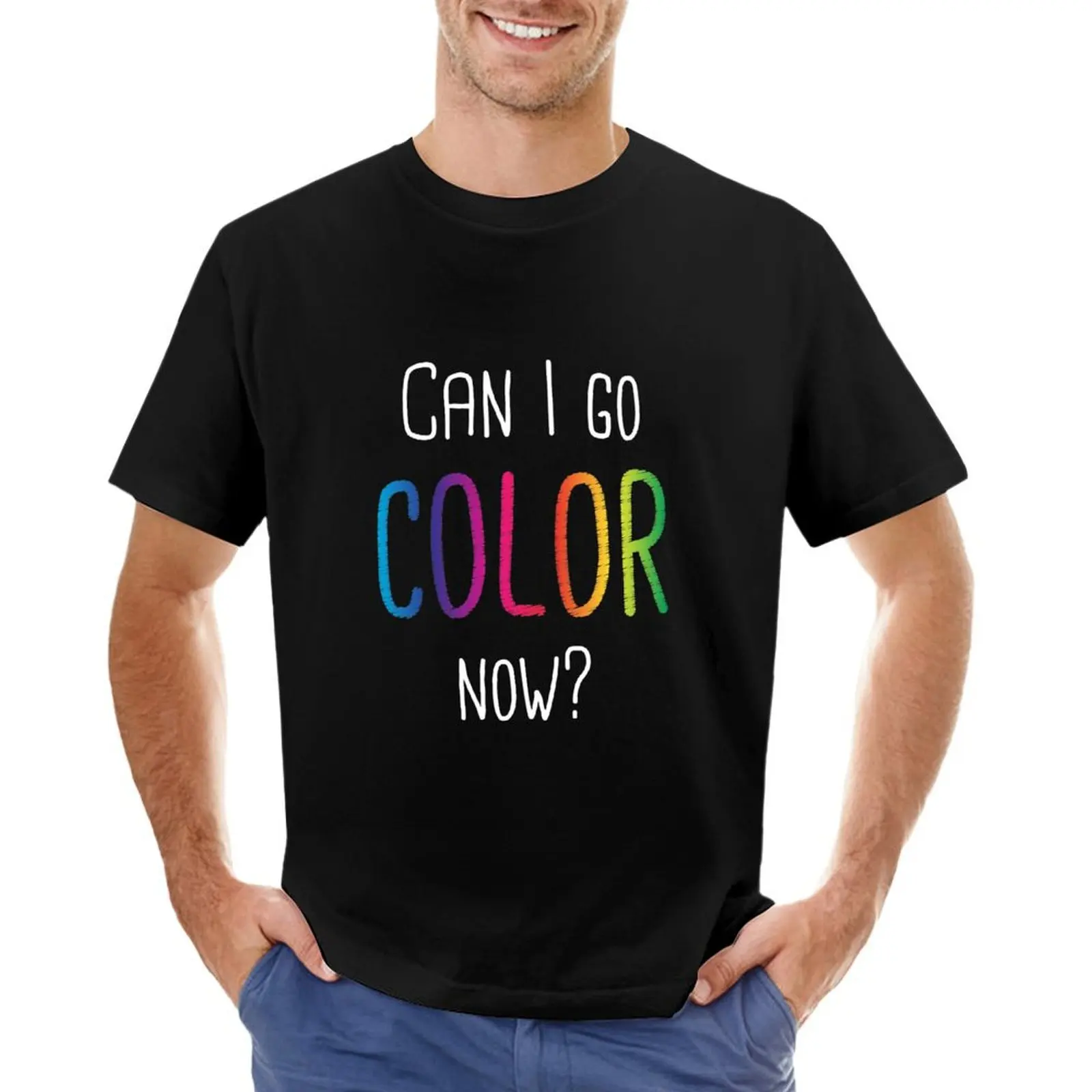 

Can I Go Color Now Adult Coloring Books T-Shirt korean fashion Aesthetic clothing outfits for men