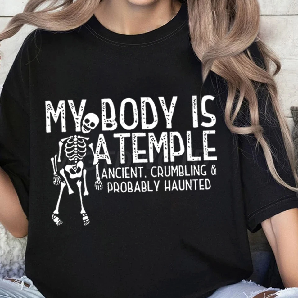 

Summer Women Funny T Shirts My Body Is A Temple Ancient Crumbling Probably Haunted T-Shirt Women Girl Crew Neck Casual Tops