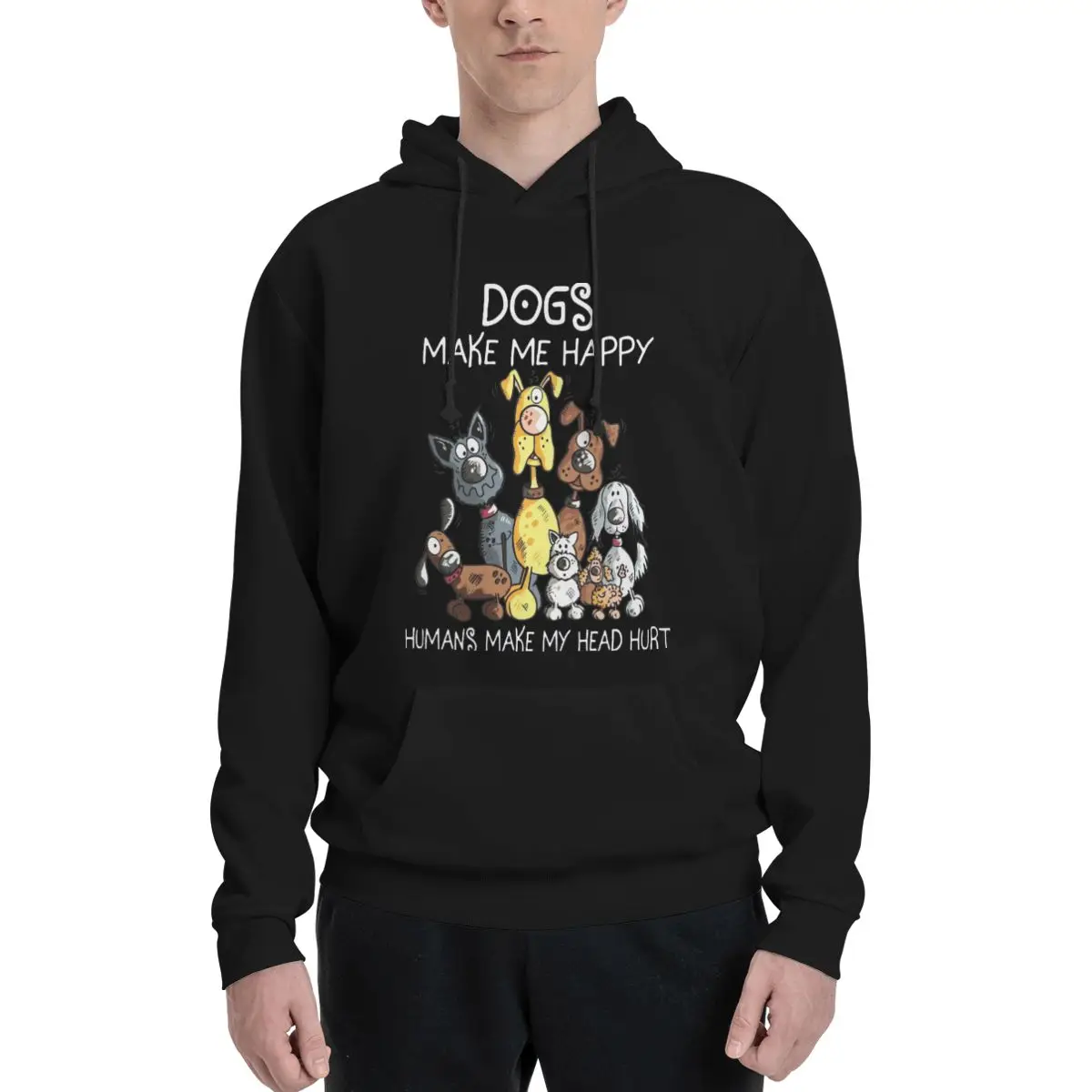 Dogs Make Me Happy Humans Make My Head Hurt Dog Lover Polyester Hoodie Men's sweatershirt Warm Dif Colors Sizes