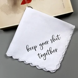 keep your shit together handkerchief wedding day Father mother of the groom bride Bridesmaid parents gift Bridal shower Keepsake