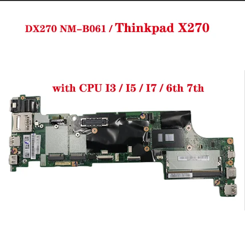 

Hot Model Number Thinkpad X270 laptop motherboard DX270 NM-B061 motherboard with CPU I3/I5/I7 6th 7th 100% test work sent