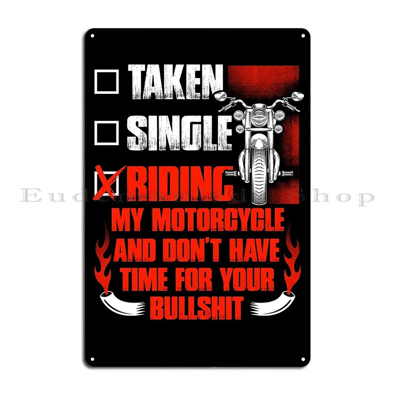 Taken Single Riding My Motorcycle Metal Sign Iron Plaques Wall Decor Designing Cinema Tin Sign Poster