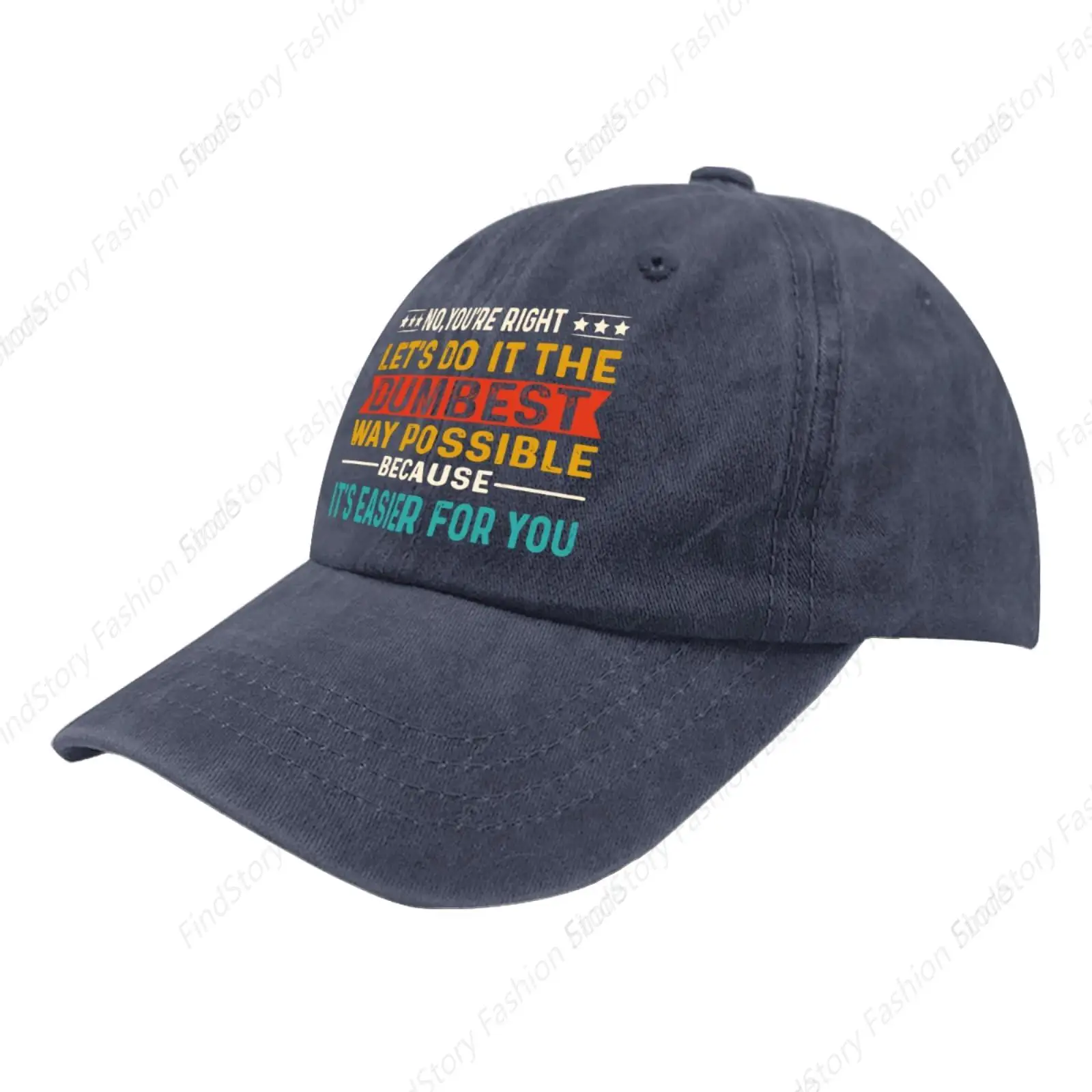 No You're Right Let's Do It The Dumbest Way Possible Denim Baseball Caps Snapback Sun Hat Women Men Cap Hats Summer Hip Hop