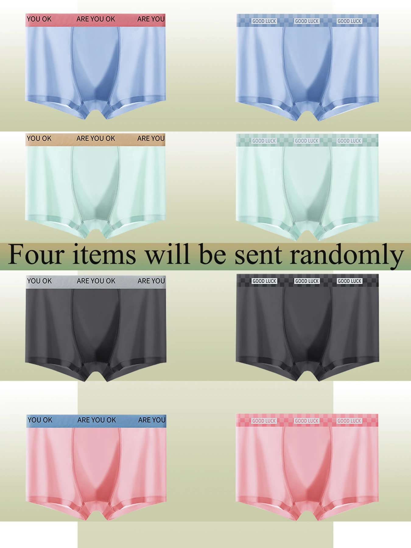 

Четыре пары мужского нижнего белья с буквенным ремнем случайно отправлены. Они повседневные, удобные, дышащие и ледяной шелк.