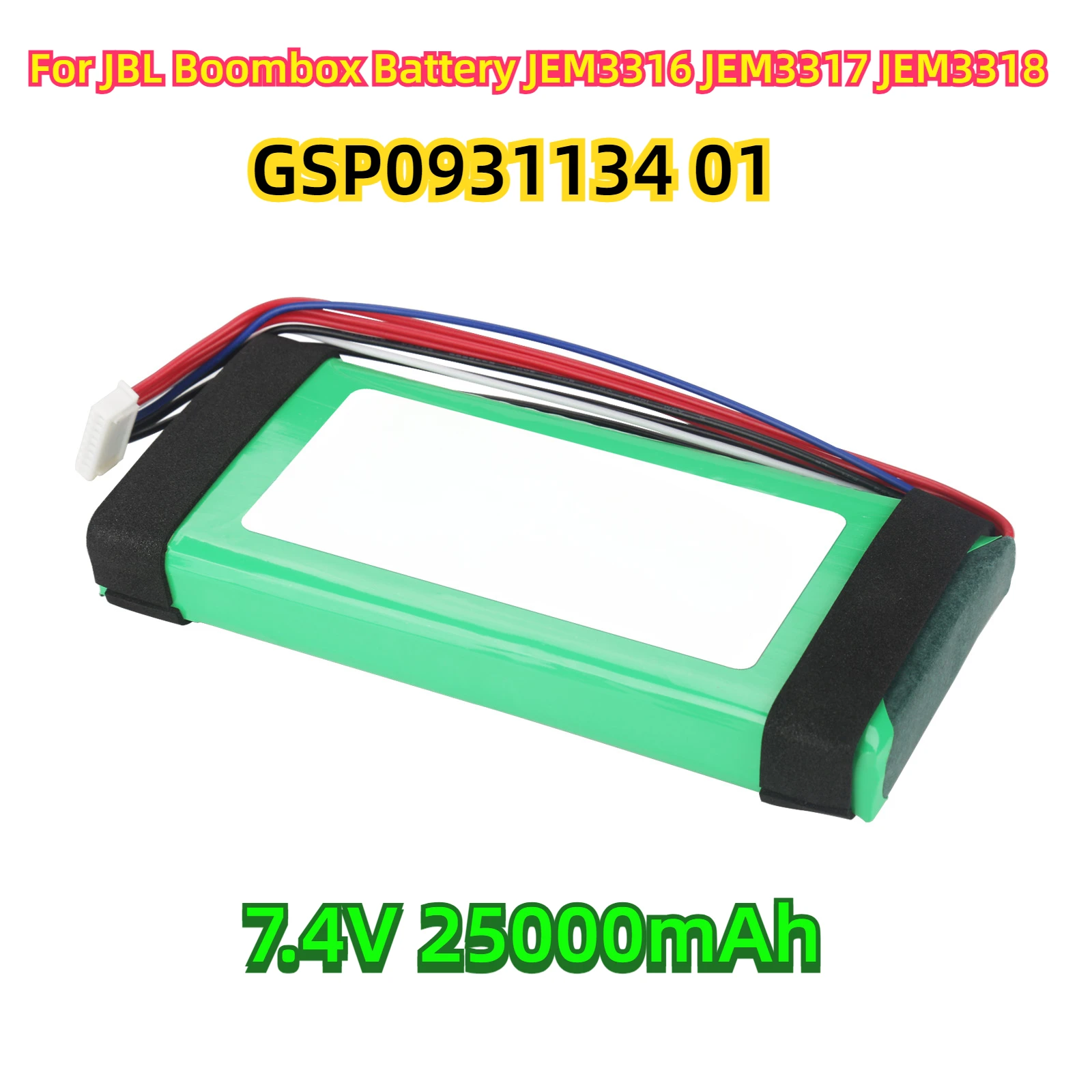 

For JBL Boombox Battery JEM3316,JEM3317,JEM3318 for JBL Boombox Battery 7.4V 25000mAh GSP0931134 01