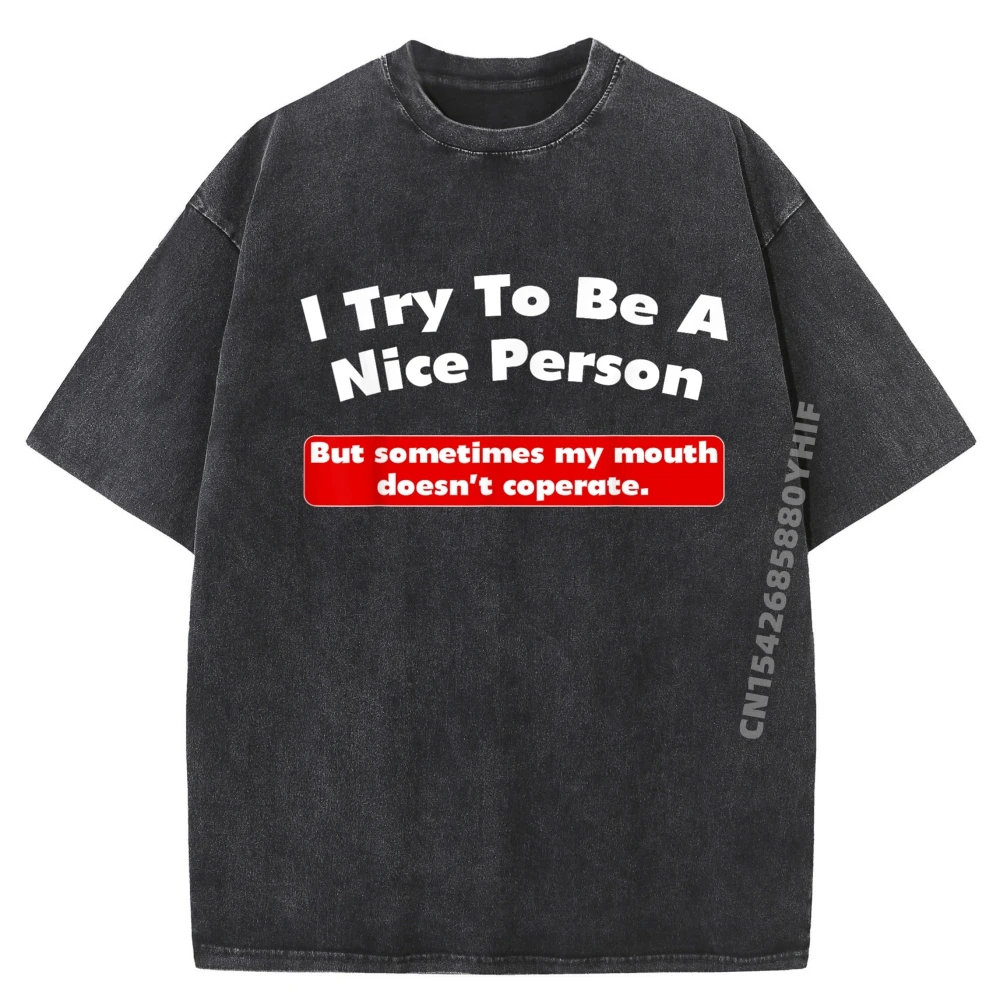 

Мужские топы с принтом I Try To Be A Nice Person Новая футболка Мужская мягкая потертая футболка Camisas De Hombre с графическим рисунком Семья