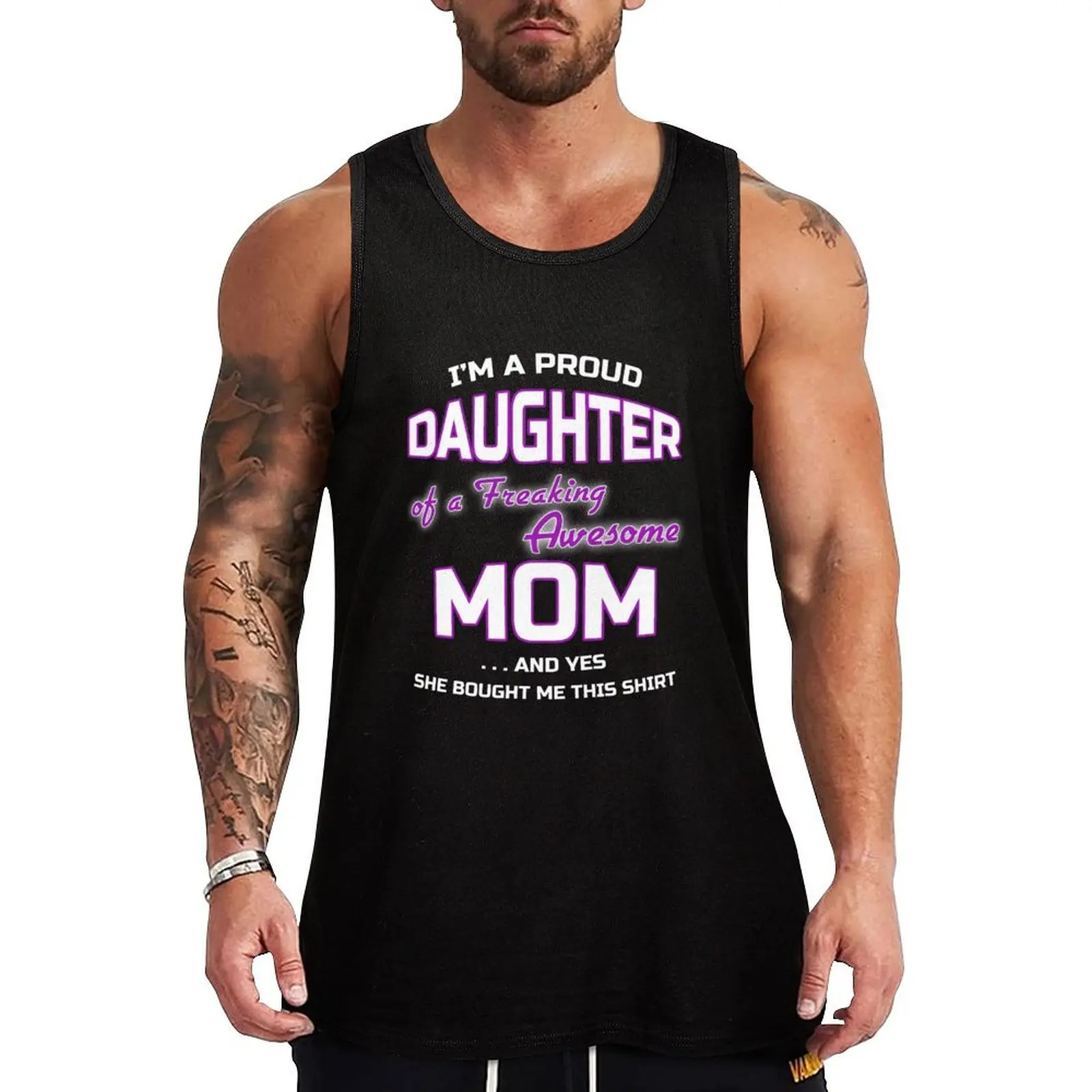 

I'm a proud Daughter of a freaking awesome Mom funny family Tank Top Muscle fit gym clothing men