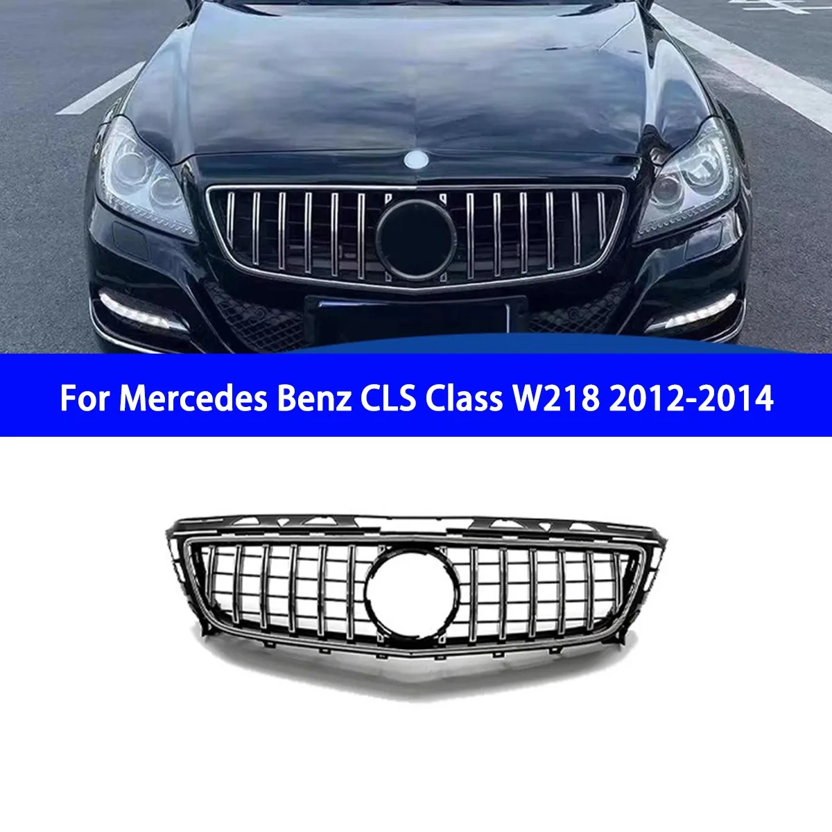 Suitable for Mercedes Benz CLS Class W218 2012-2014 Modified GT Model Grille