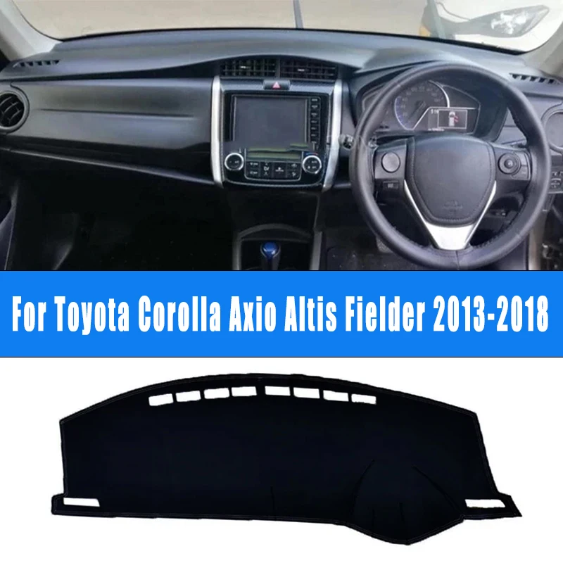 

For Toyota Corolla Axio Altis Fielder 2013-2018 Car Dashboard Mat Dash Cover Pad Custom Nonslip Cape Sunshade Accessories 2017