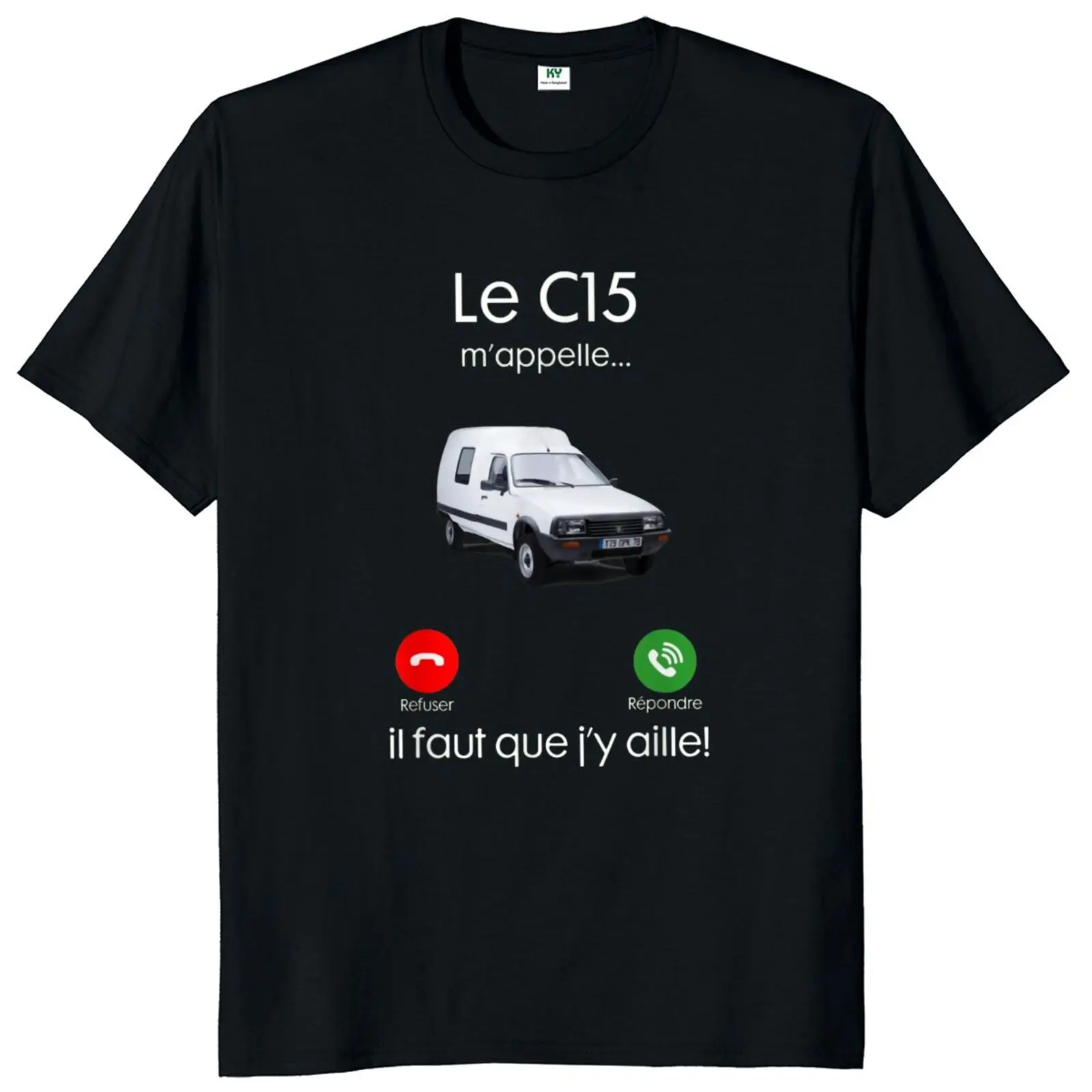 The C15 Is Calling Me I Have To Go Tshirt With Funny French Saying Classic Tee Shirt For Car Lovers 100% Cotton EU Size