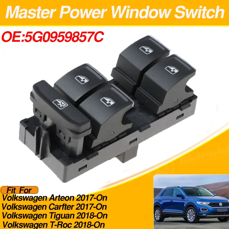 

5G0959857C Front Driver Side Window Master Control Switch for Volkswagen Arteon Carfter 2017-On Volkswagen Tiguan T-Roc 2018-On