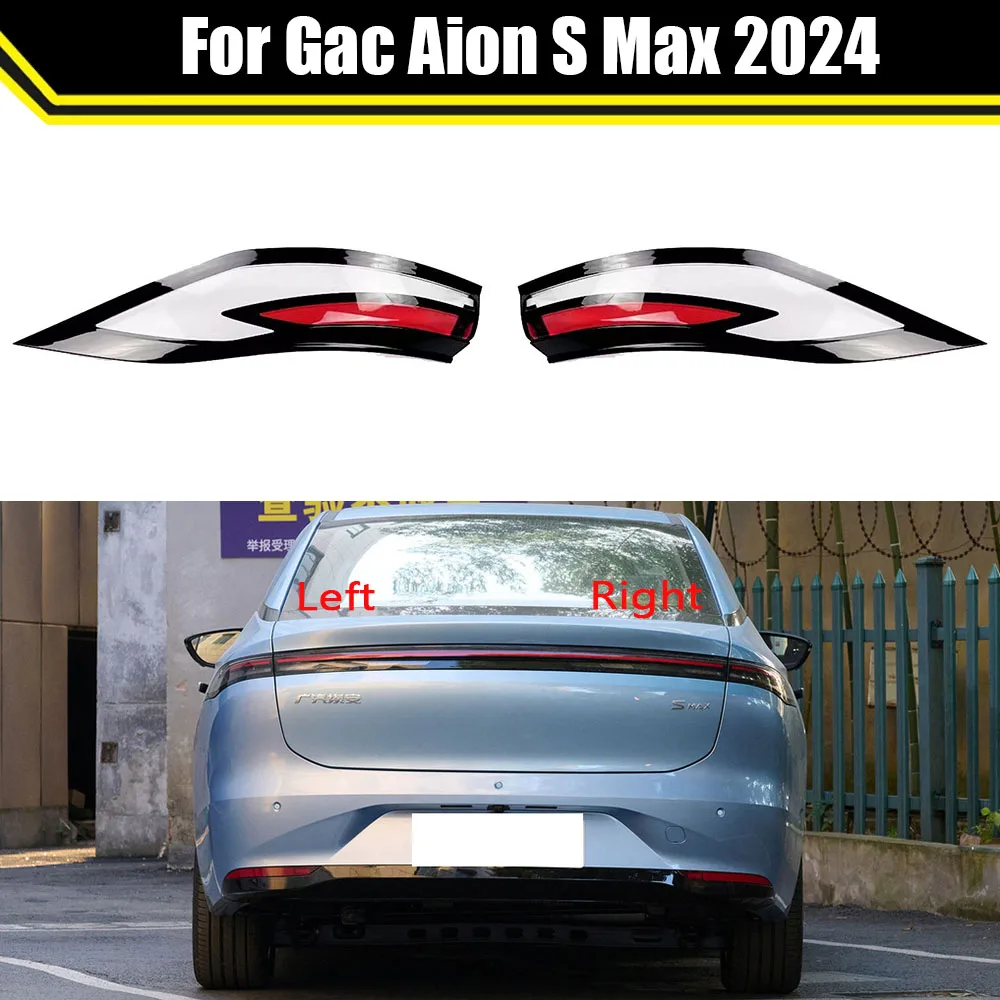 For Gac Aion S Max 2024 Rear Car Protective Taillight Lens Cover Shade Shell Auto Transparent Light Housing Lamp Caps Lampcover