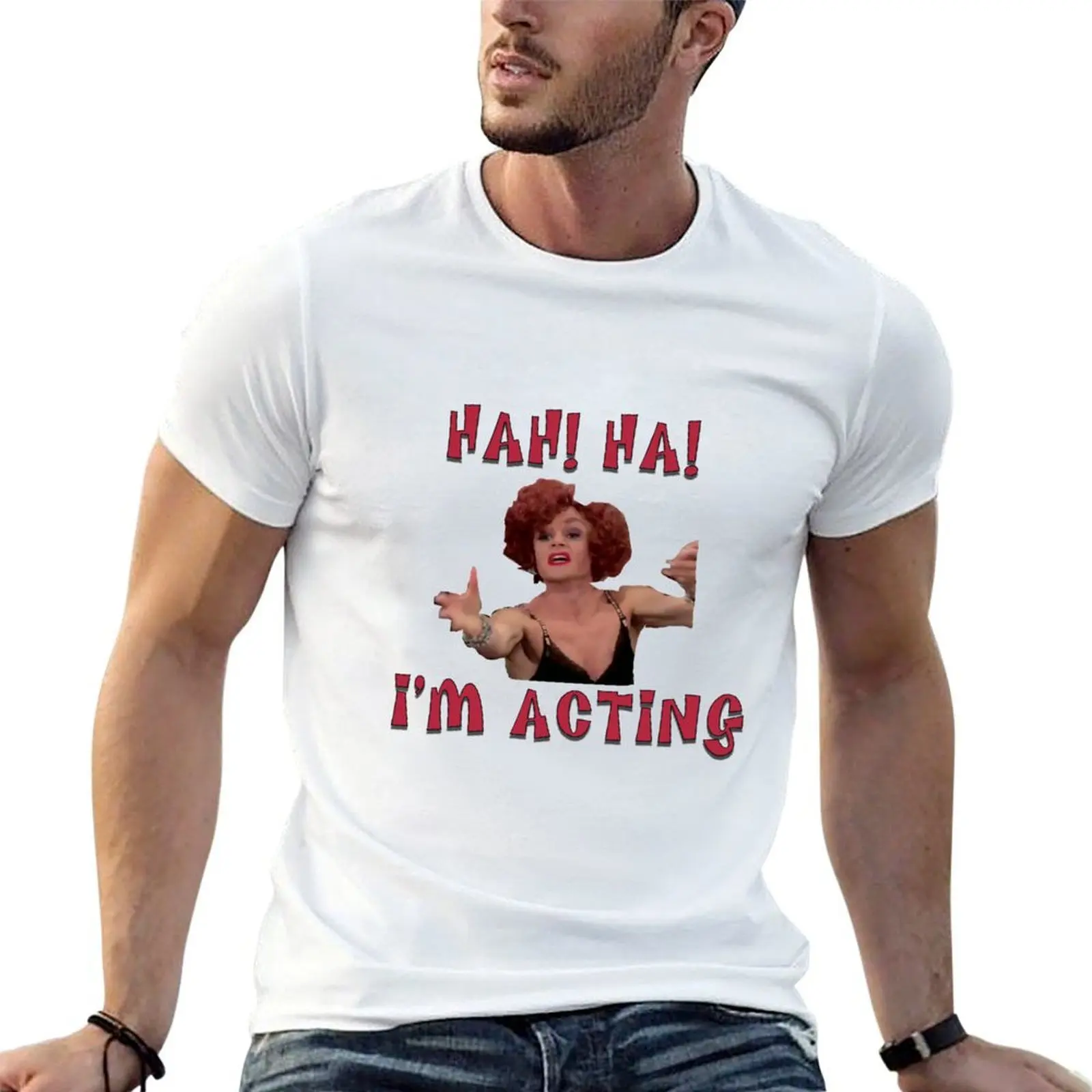 Ha! Ha! I'm acting - tammie brown T-Shirt anime tshirt graphic shirts t shirts men