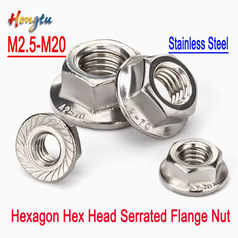 

High Quality Stainless Steel Hexagon Hex Head Serrated Flange Nut M2.5 M3 M4 M5 M6 M8 M10 M12 M14 M16 M20