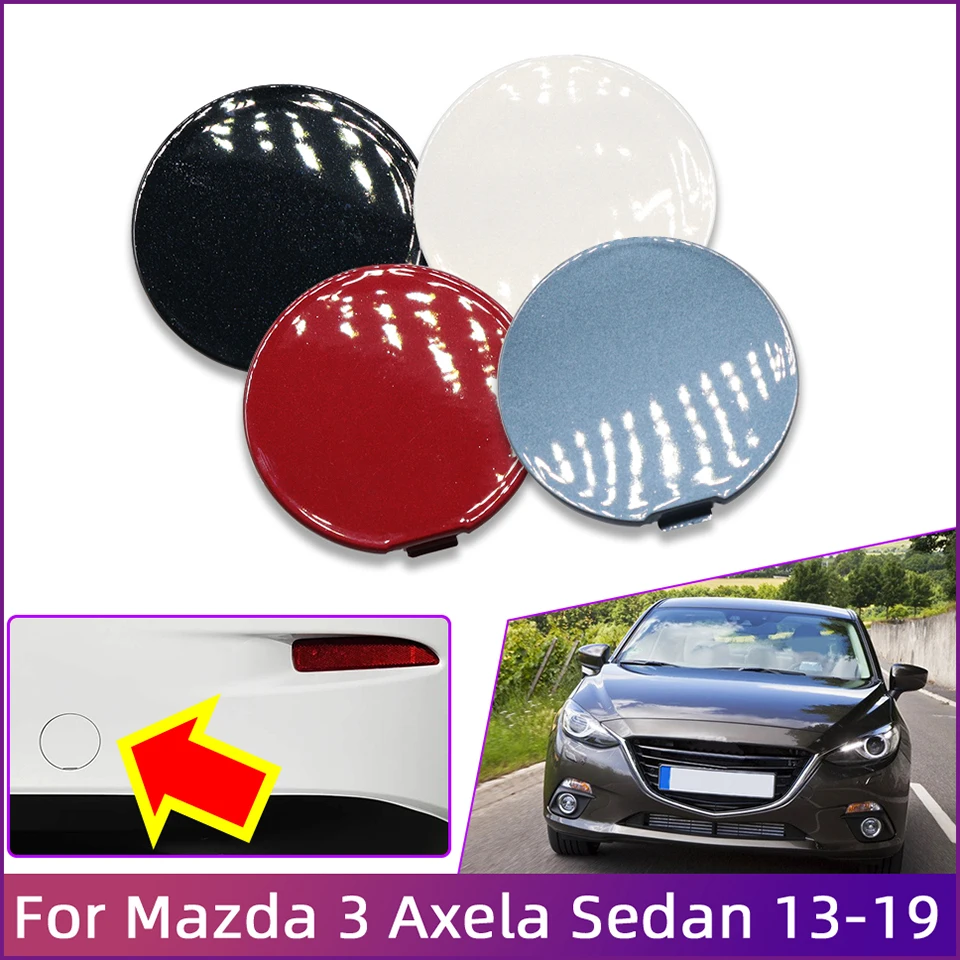 Rear Bumper Towing Hook Cover For Mazda 3 Axela Sedan 2013-2019 Tow Hauling Eye Trailer Cap Housing Shell Painted Car Accessorie