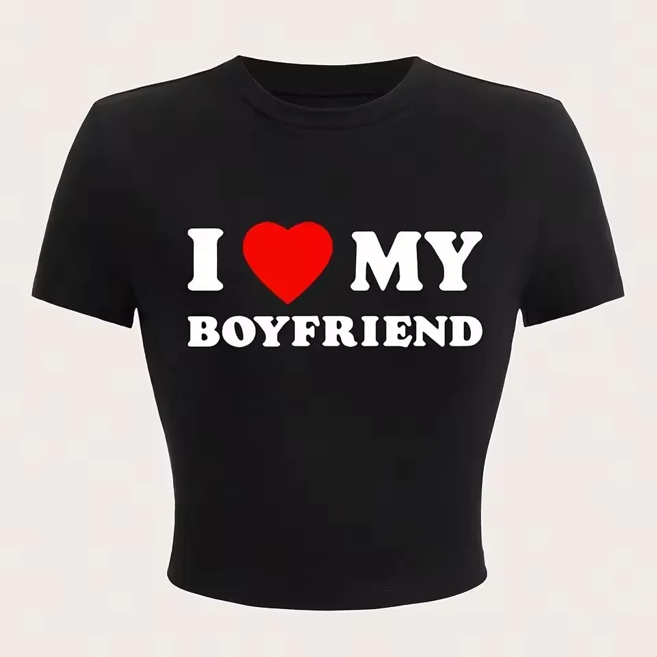 I Love My Boyfriend Print T-Shirt Women Casual Crew Neck Short Sleeve Crop Top for Summer Women's Clothing