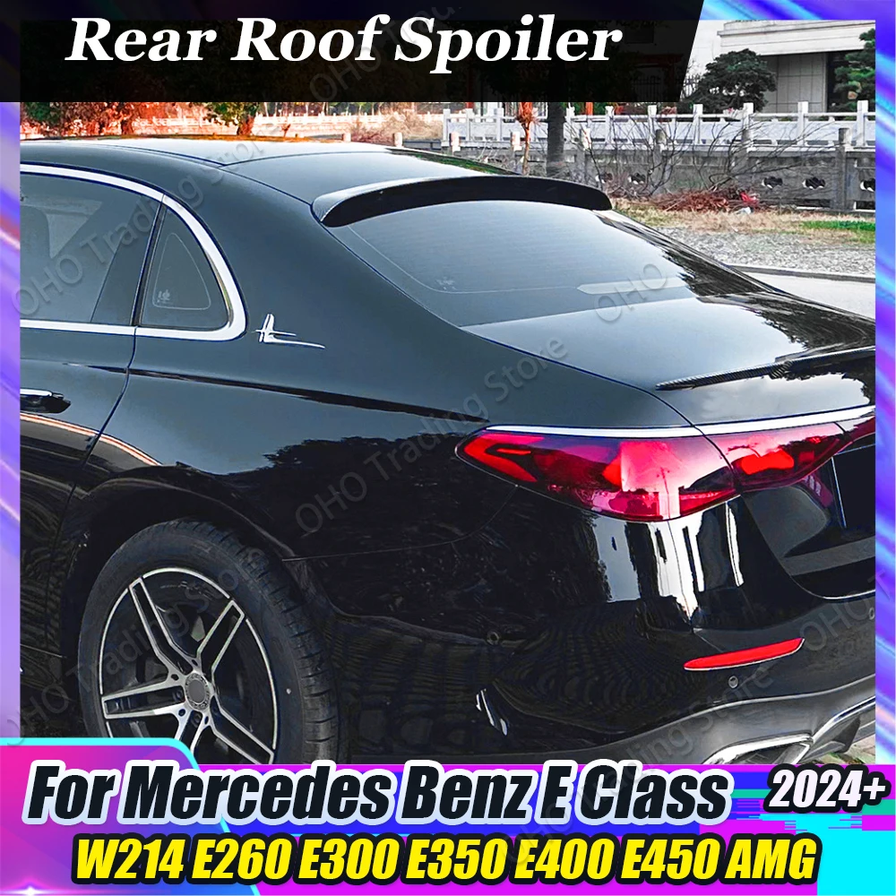 W214 Car Rear Trunk Upper Top Spoiler Lip Roof Wing For Mercedes Benz E Class E260 E300 AMG 2024 + Body Kits Tuning Trim