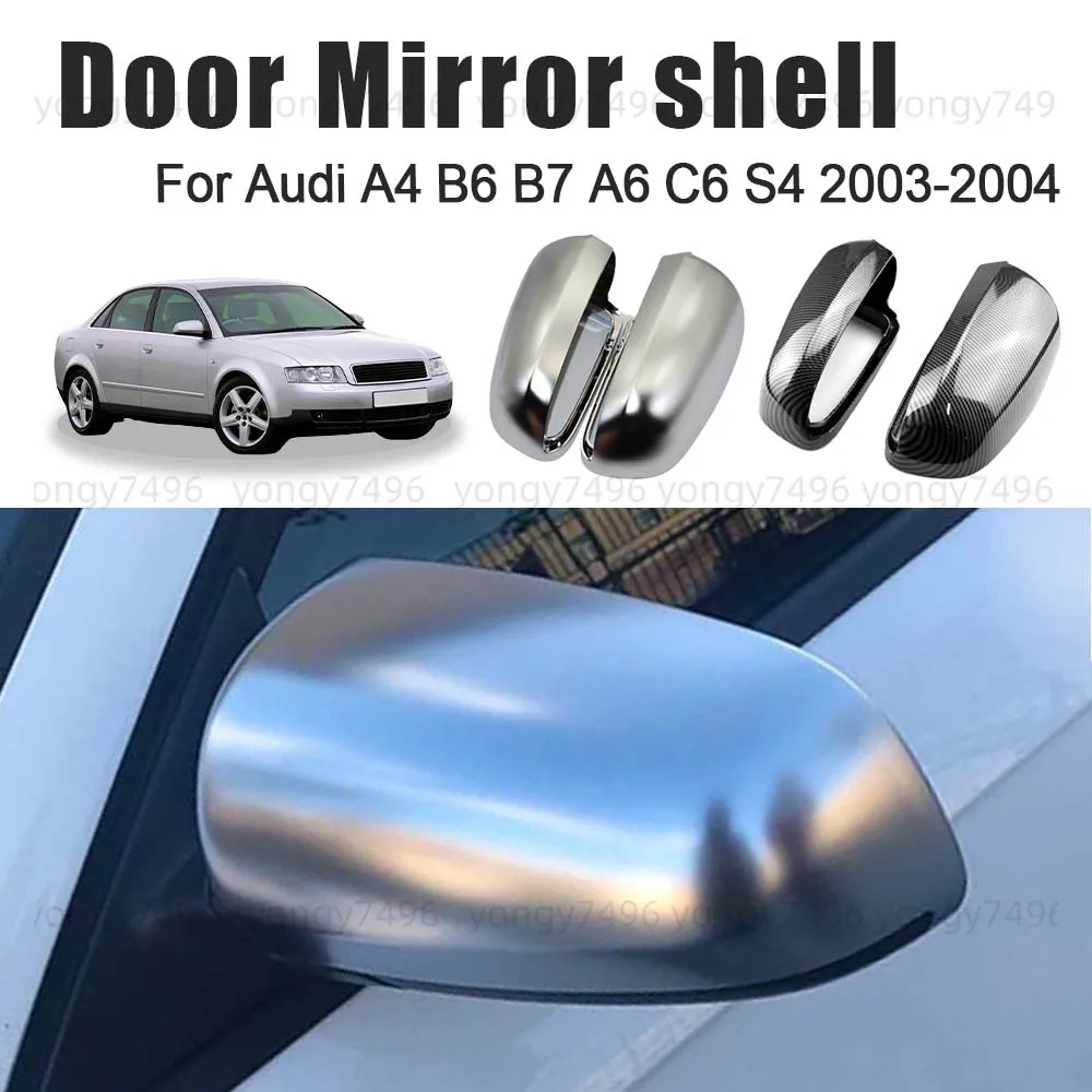 

Protective Cover Door Mirror Shell For Audi A4 B6 B7 A6 C6 S4 2003-2004 Car Rearview Accessories Carbon Fiber Glossy Black
