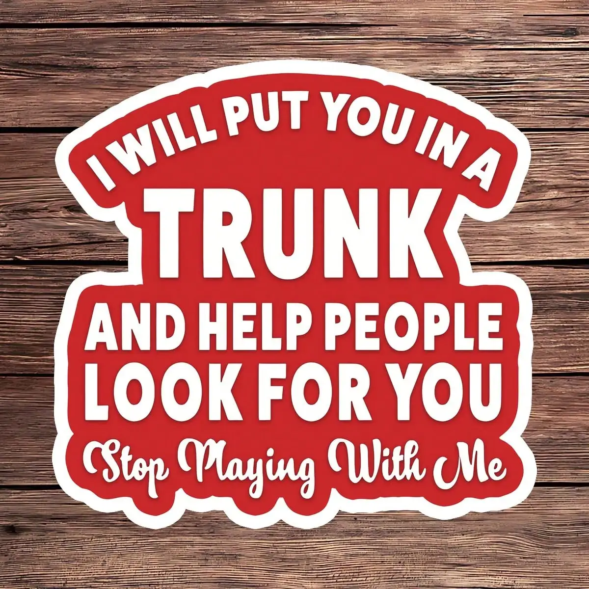 

Red "Trunk Humor" Aggressive Sarcasm Car Bumper Sticker